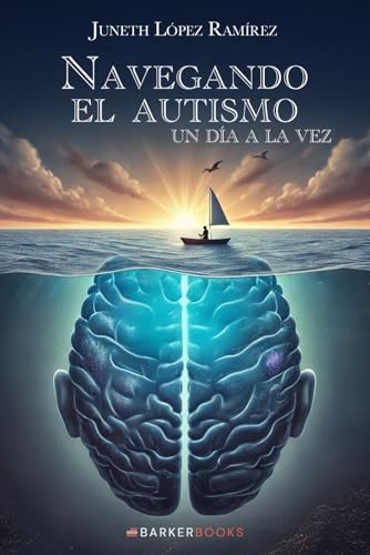 Navegando el autismo: Un día a la vez von Barker Publishing LLC