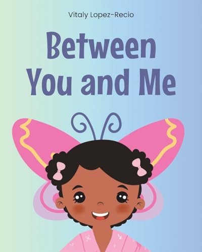 Between You and Me von Christian Faith Publishing