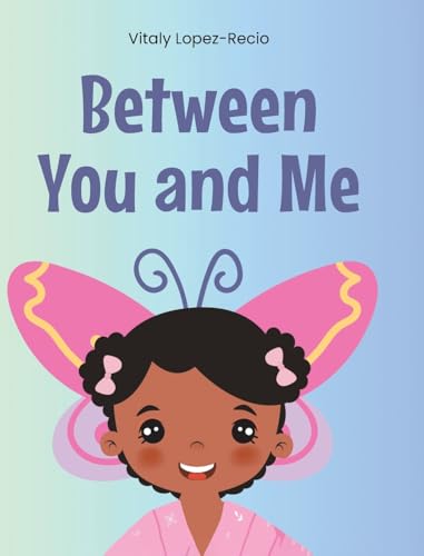 Between You and Me von Christian Faith Publishing