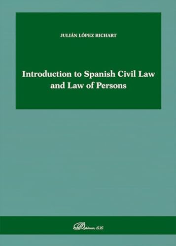 Introduction to Spanish Civil Law and Law of Persons Introduction to Spanish Civil Law and Law of Persons von Editorial Dykinson, S.L.