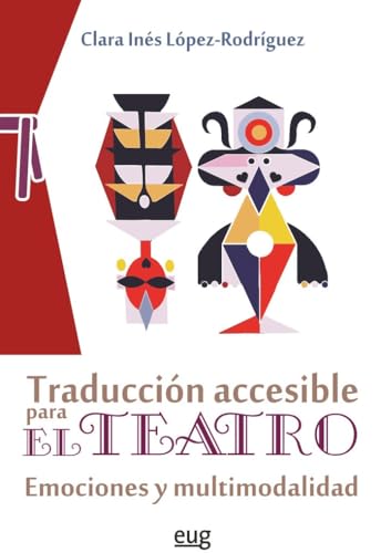 Traducción accesible para el teatro: emociones y multimodalidad Traducción accesible para el teatro: emociones y multimodalidad von Editorial Universidad de Granada