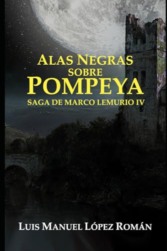 Alas negras sobre Pompeya: Saga de Marco Lemurio IV von Independently published