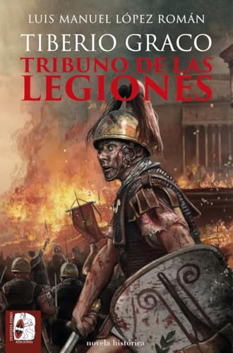 Tiberio Graco. Tribuno de las legiones (Novela histórica) von Desperta Ferro Ediciones