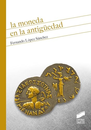 La moneda en la Antigüedad (Historia, Band 11) von Sintesis