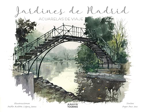 Jardines de Madrid: Acuarelas de viaje (Guías Singulares) von Anaya Touring