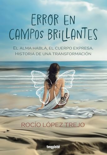 Error en campos brillantes: El alma habla, el cuerpo expresa. Historia de una transformación Error en campos brillantes: El alma habla, el cuerpo expresa. Historia de una transformación von Tequisté