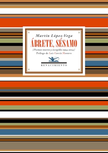 Ábrete, Sésamo: Poemas nuevos y escogidos (1994-2024) (Antologías, Band 141) von Editorial Renacimiento