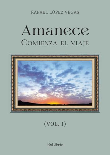 Amanece. Comienza el viaje (vol. I) von ExLibric
