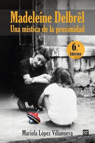 Madeleine del brel. una mistica de la proximidad: Una mística de la proximidad (Servidores y Testigos, Band 161) von SAL TERRAE, EDITORIAL