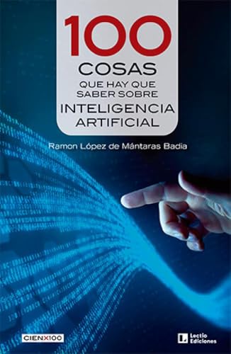 100 cosas que hay que saber sobre inteligencia artificial (Cien x 100, Band 37) von Lectio Ediciones