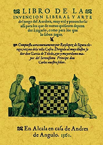 Libro de la invencion liberal y arte del juego del axedrez