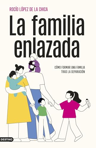 La familia enlazada: Cómo formar una familia tras la separación (Imago Mundi) von Ediciones Destino