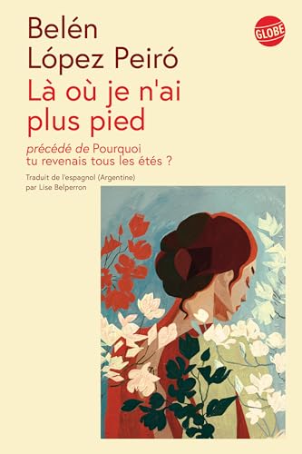 Là où je n'ai plus pied: Précédé de Pourquoi tu revenais tous les étés ? von EDITEUR GLOBE