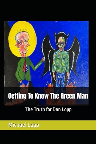 Getting To Know The Green Man: The Truth for Dan Lopp von Independently published