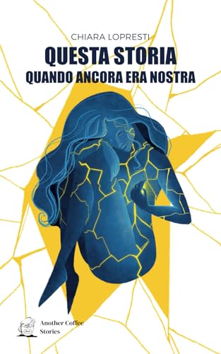 QUESTA STORIA QUANDO ANCORA ERA NOSTRA QUESTA STORIA QUANDO ANCORA ERA NOSTRA von Another Coffee Stories