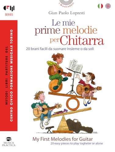 Le mie prime melodie per chitarra. 20 brani facili da suonare insieme o da soli-My first melodies for guitar. 20 easy pieces to play together or alone. Partitura. Ediz. bilingue (I musicolibri) von Musica Practica