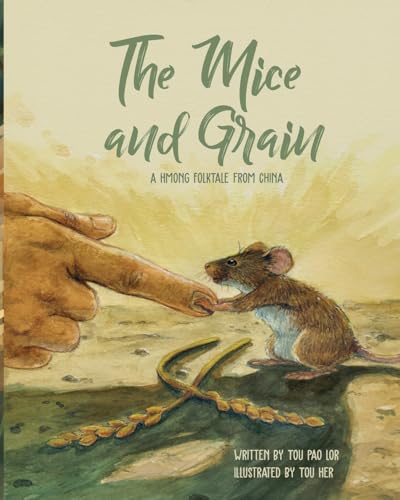 The Mice and Grain: A Hmong Folktale From China: A Hmong Folktale von FuzionPress