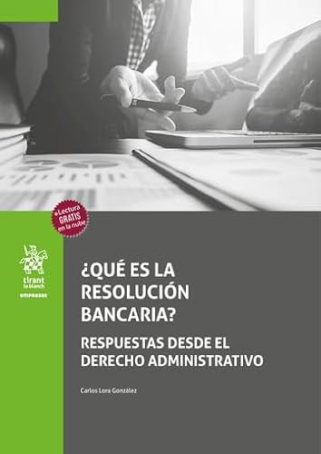 ¿Qué es la resolución bancaria? Respuestas desde el Derecho Administrativo (Empresas) von Editorial Tirant lo Blanch