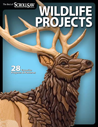 Wildlife Projects: 28 Favorite Projects & Patterns (The Best of Scroll Saw Woodworking & Crafts Magazine)