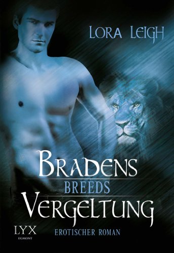 Breeds - Bradens Vergeltung: Erotischer Roman (Breeds-Serie, Band 6)