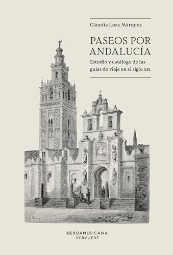 Paseos por Andalucía : estudio y catálogo de las guías de viaje en el siglo XIX von Vervuert Verlagsgesellschaft