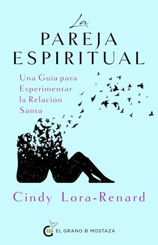 La pareja espiritual: Una guía para experimentar la relación santa (Un curso de milagros) von Ediciones El Grano de Mostaza S.L.
