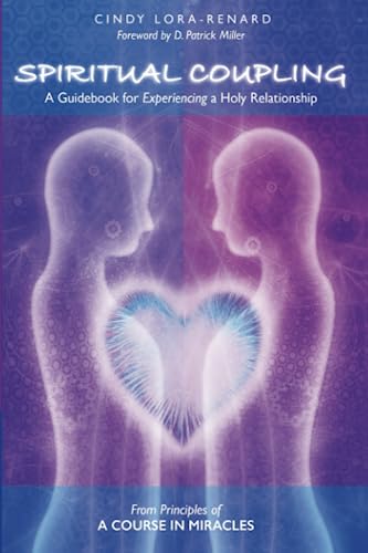 Spiritual Coupling: A Guidebook for Experiencing a Holy Relationship