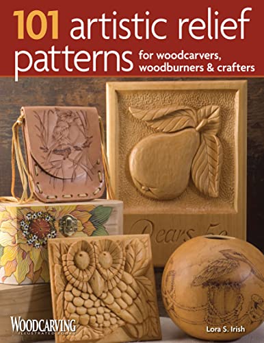 101 Artistic Relief Patterns for Woodcarvers, Woodburners & Crafters (Woodcarving Illustrated Books)
