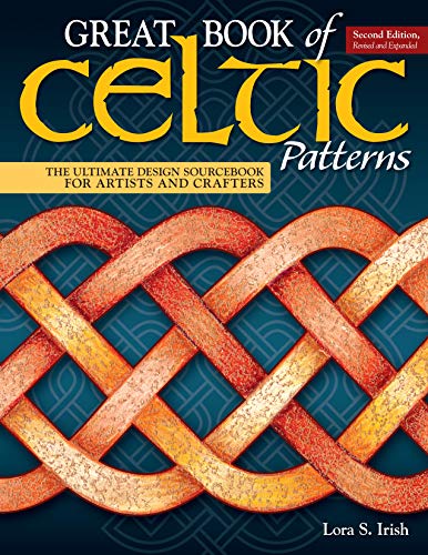 Great Book of Celtic Patterns, Second Edition, Revised and Expanded: The Ultimate Design Sourcebook for Artists and Crafters von Fox Chapel Publishing