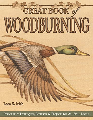 Great Book of Woodburning: Pyrography Techniques, Patterns and Projects for All Skill Levels: Pyrography Techniques, Patterns & Projects for All Skill Levels