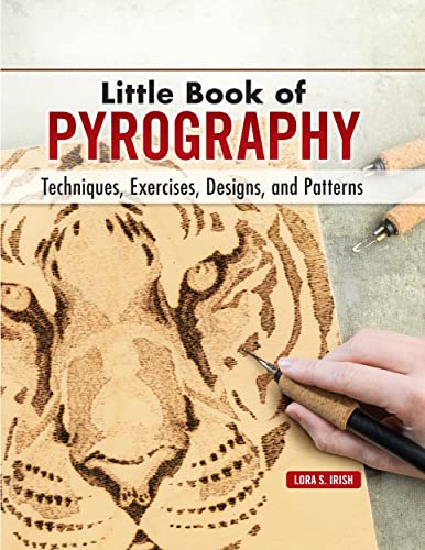 Little Book of Pyrography: Techniques, Exercises, Designs, and Patterns