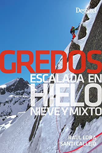 Gredos, escalada en hielo, nieve y mixto von EDICIONES DESNIVEL S L