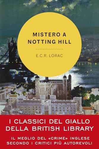 Mistero a Notting Hill. Un'indagine dell'ispettore Macdonald (I classici del giallo della British Library) von Vallardi A.