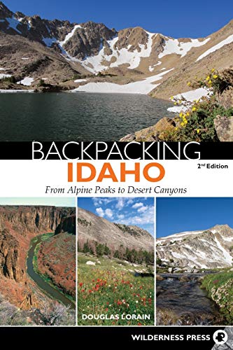 Backpacking Idaho: From Alpine Peaks to Desert Canyons von Wilderness Press