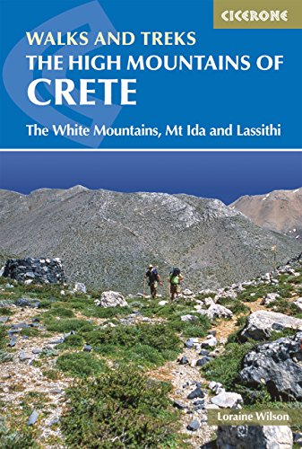 The High Mountains of Crete: The White Mountains, Psiloritis and Lassithi Mountains (Cicerone guidebooks)