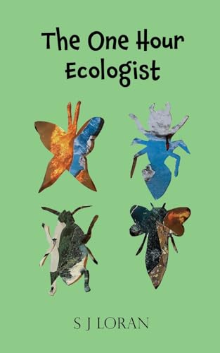 The One Hour Ecologist von Grosvenor House Publishing Limited