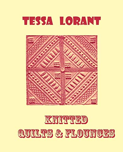 Knitted Quilts & Flounces: White Knitting from the Victorian Era (Heritage of Knitting, Band 2)
