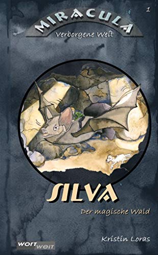 Der magische Wald (MIRACULA: Verborgene Welt - Band 1) Abenteuergeschichte mit fantastischen Wesen und sprechenden Tieren. Zum Vorlesen oder Selbstlesen. Kinderbuchreihe ab 8 Jahren"