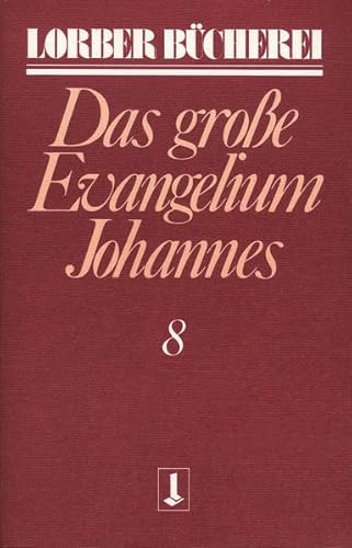 Johannes, das große Evangelium, 11 Bde., Kt, Bd.8 (Johannes, das grosse Evangelium)