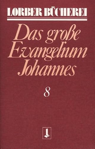 Johannes, das große Evangelium, 11 Bde., Kt, Bd.8 (Johannes, das grosse Evangelium)