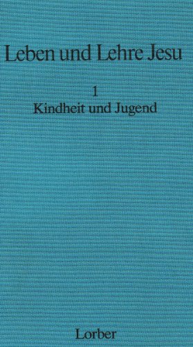 Leben und Lehre Jesu von Jakob Lorber Verlag