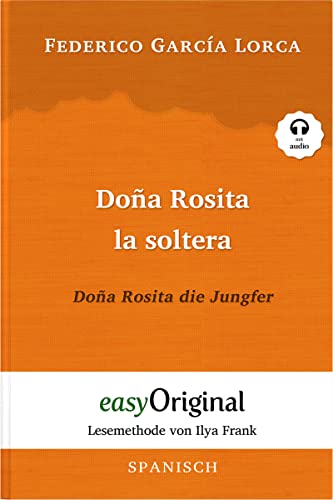 Doña Rosita la soltera / Doña Rosita die Jungfer (mit Audio) - Lesemethode von Ilya Frank: Ungekürzter Originaltext - Spanisch durch Spaß am Lesen ... Lesen lernen, auffrischen und perfektionieren
