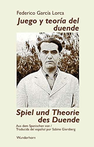 Spiel und Theorie des Duende von Wunderhorn