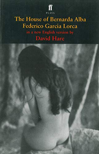 The House of Bernarda Alba: In a New English Version by David Hare The House of Bernarda Alba: In a New English Version by David Hare