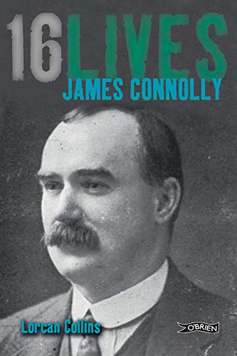 James Connolly: 16Lives: Sixteen Lives von O'Brien Press