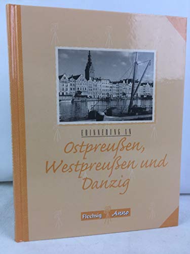 Erinnerung an Ostpreußen, Westpreußen und Danzig