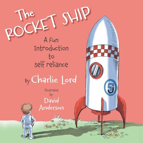 The Rocket Ship: A fun introduction to self reliance von FriesenPress