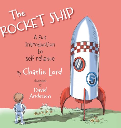 The Rocket Ship: A fun introduction to self reliance von FriesenPress