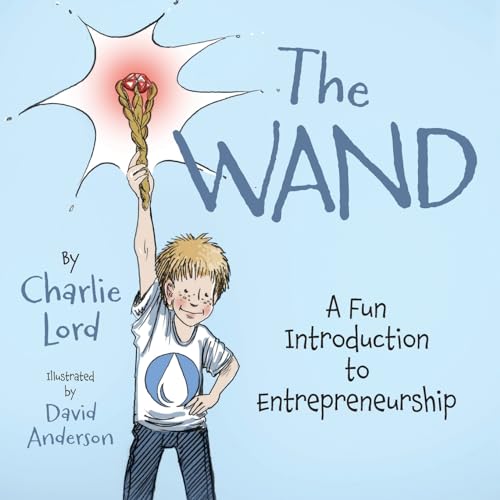 The Wand: A Fun Introduction to Entrepreneurship von FriesenPress