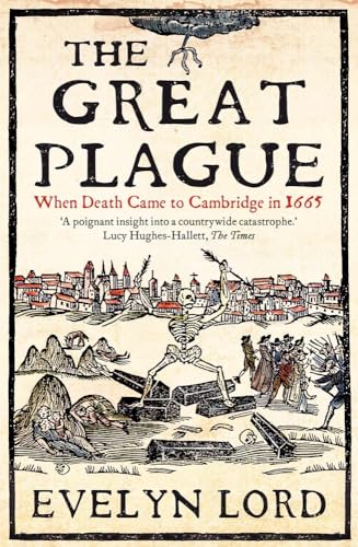 The Great Plague - When Death Came to Cambridge in 1665: A People's History von Yale University Press